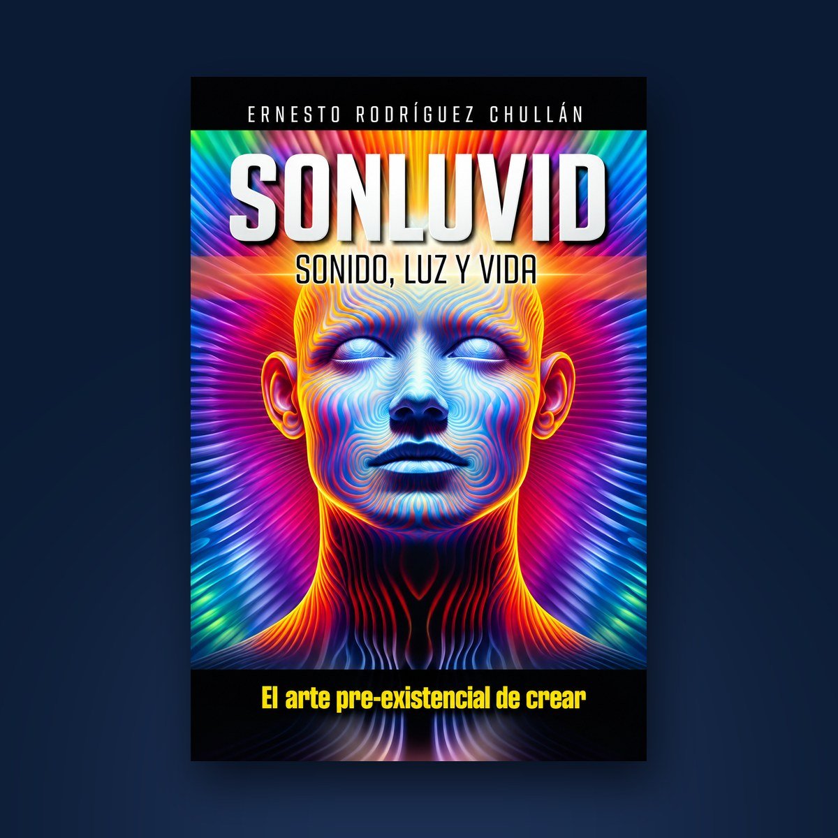 Libro Sonluvid: Sonido, luz y vida, de Ernesto Rodríguez Chullán